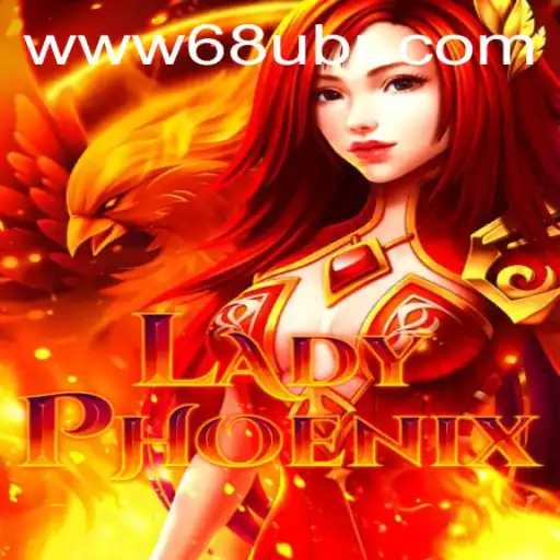 Unveiling LadyPhoenix: The Thrilling Adventure Awaits with 68U